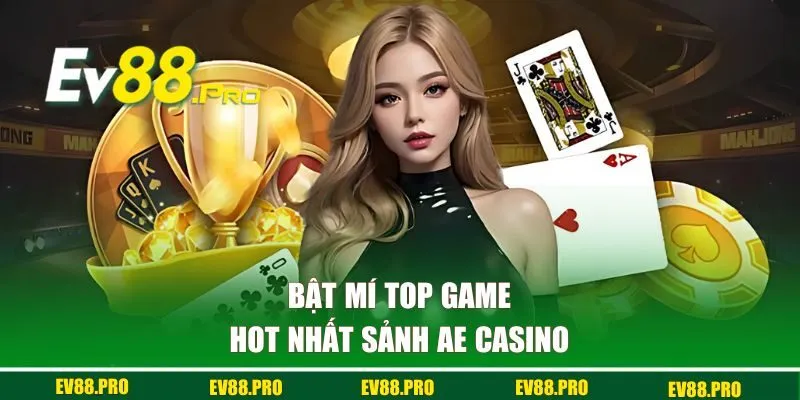 Top game hot nhất sảnh AE