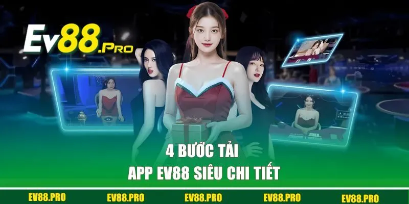 4 bước tải app EV88 siêu chi tiết