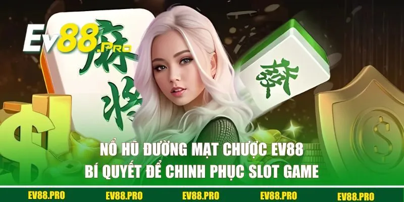 Bí quyết để chinh phục slot game đường mạt chược